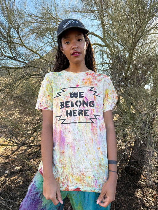 Limited Edition Hand Dyed WE BELONG HERE Tee - M